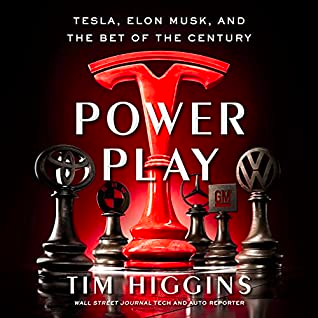 Power Play: Tesla, Elon Musk, and the Bet of the Century by Tim Higgins