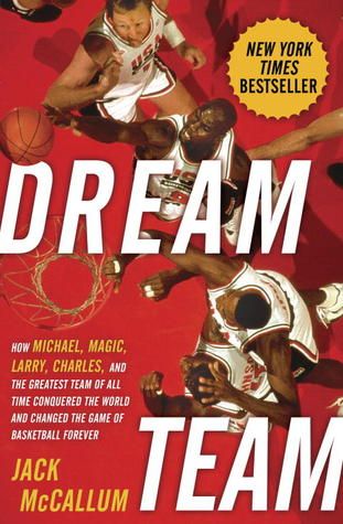 Review: Dream Team: How Michael, Magic, Larry, Charles, and the Greatest Team of All Time Conquered the World and Changed the Game of Basketball Forev