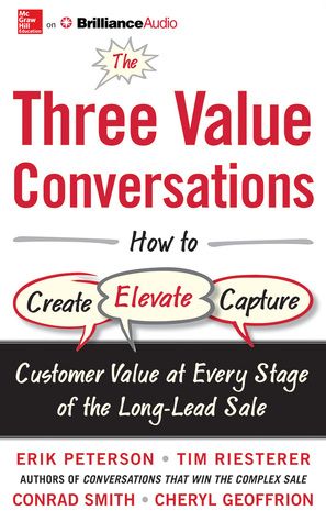 Review: The Three Value Conversations: How to Create, Elevate, and Capture Customer Value at Every Stage of the Long-Lead Sale