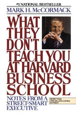 Review: What They Don't Teach You at Harvard Business School: Notes from a Street-smart Executive