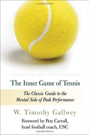 Review: The Inner Game of Tennis: The Classic Guide to the Mental Side of Peak Performance