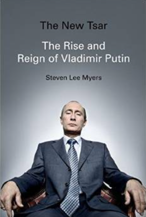 Review: The New Tsar: The Rise and Reign of Vladimir Putin by Steven Myers