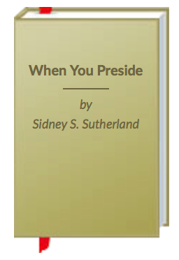 Review: When You Preside by Sidney S Sutherland
