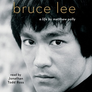 Bruce Lee: A Life by Matthew Polly