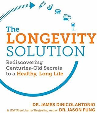 The Longevity Solution by  James DiNicolantonio & Jason Fung