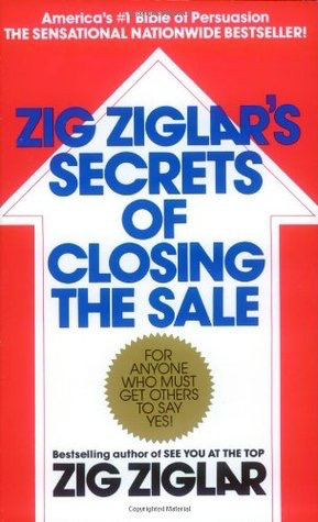 The Secrets of Closing a Sale by Zig Ziglar