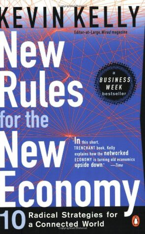 New Rules for the New Economy by Kevin Kelly